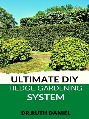cover image of THE ULTIMATE DIY HEDGE GARDENING SYSTEM